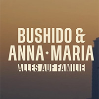 Bushido & Anna-Maria - Alles Auf Familie