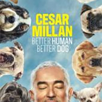 Cesar Millan: Better Human Better Dog - Bessere Menschen, Bessere Hunde