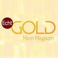 Echt Gold - Mein Magazin