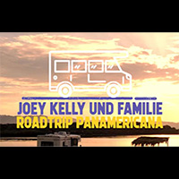 Joey Kelly Und Familie - Roadtrip Panamericana