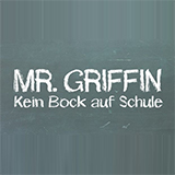 Mr. Griffin - Kein Bock Auf Schule
